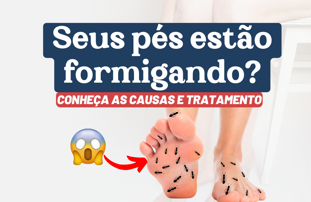 FORMIGAMENTO E QUEIMAÇÃO NOS PÉS - CAUSAS E SOLUÇÕES! - Blog Dr. Alex